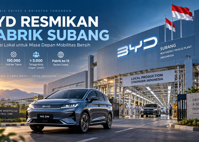 BYD Resmikan Pabrik Subang, Kapasitas 150.000 Unit per Tahun